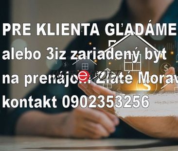 Hľadáme na prenájom 2-3iz.byt v Zlatých Moravciach - Fotografia 1