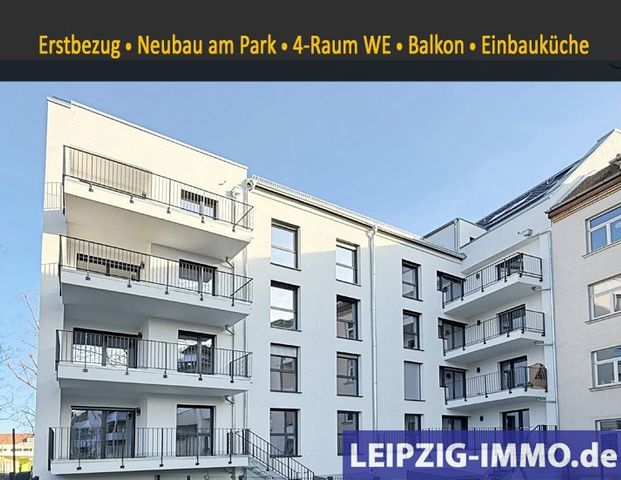 Leipzig: WOW ** ERSTBEZUG am Park ** Neubau ** 4-Raum WE ** großer Balkon ** Einbauküche ** Lift - Photo 1