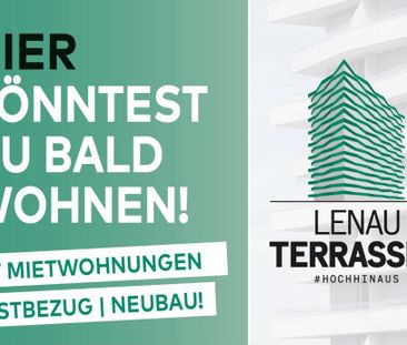 Provisionsfrei für den MIETER! LENAUTERRASSEN - NEUBAU - Foto 2