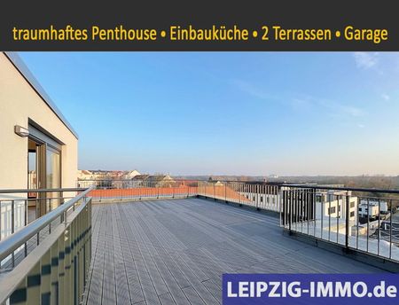 Leipzig: VERMIETET: Penthouse mit XXL-Terrasse und Fernblick * 2 Bäder * Einbauküche * Lift * Garage - Foto 4